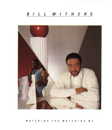 Bill Withers - Watching You Watching Me (Reissue, Limited Edition)