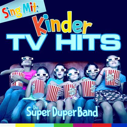 Die Super-Duper-Band - Sing Mit: Kinder TV Hits (Neue Version)