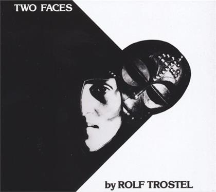Rolf Trostel - Two Faces