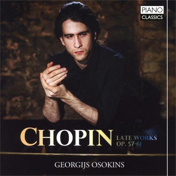 Georgijs Osokins & Frédéric Chopin (1810-1849) - Late Works Op.57-61