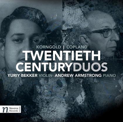 Erich Wolfgang Korngold (1897-1957), Aaron Copland (1900-1990), Bekker Yuriy & Andrew Armstrong - Twentieth Century Duos