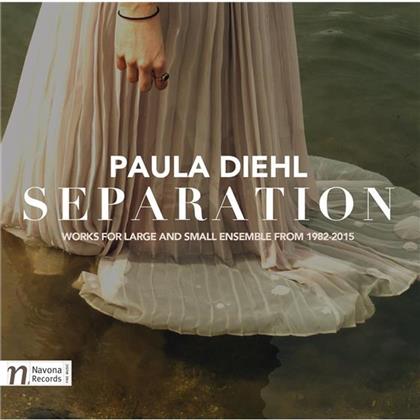 Paula Diehl, Robert Stankovsky, Petr Vronsky & Gleim Bradford - Separation - Works For Large And Small Ensemble From 1982-2015