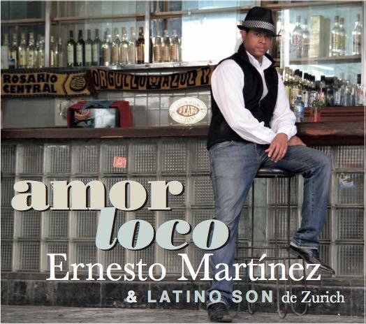 Ernesto Martinez Ramos & Latino Son de Zurich - Amor Loco (CD + DVD)