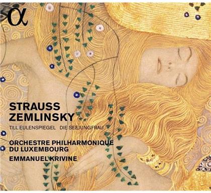 Orchestre Philhamonique du Luxembourg, Richard Strauss (1864-1949), Alexander von Zemlinsky (1871-1942) & Emmanuel Krivine - Strauss: Till Eulenspiegel - Zemlinsky: Die Seejungfrau