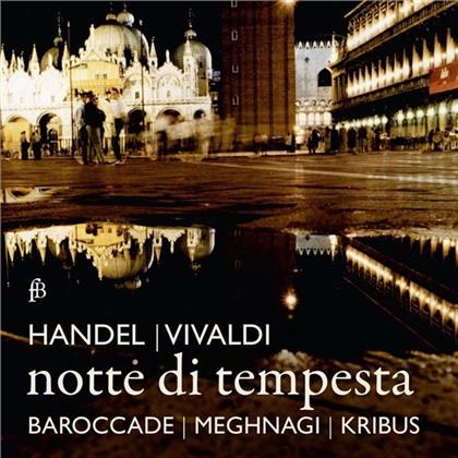 BAROCADE the israeli baroque collective, Georg Friedrich Händel (1685-1759), Antonio Vivaldi (1678-1741), Claire Meghnagi & Shai Kribus - Notte Di Tempesta