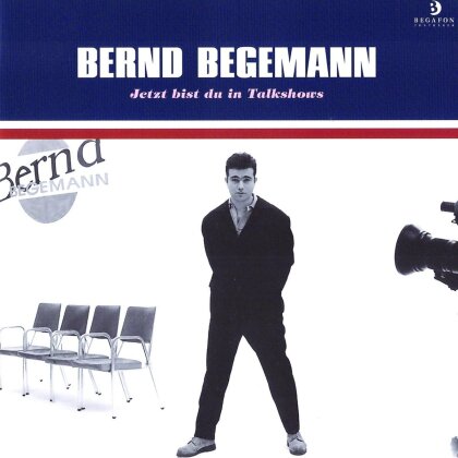 Bernd Begemann - Jetzt Bist Du In Talkshow - Re-Release