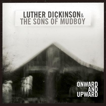 Luther Dickinson - Onward And Upward