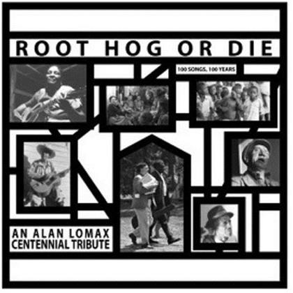 Alan Lomax - Root Hog Or Die 100 Years 100 Songs (LP)