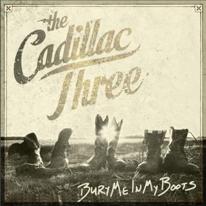 The Cadillac Three - Bury Me In My Boots - Gatefold (2 LP)