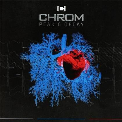 Chrom - Peak And Decay (Deluxe Edition, 2 CDs)