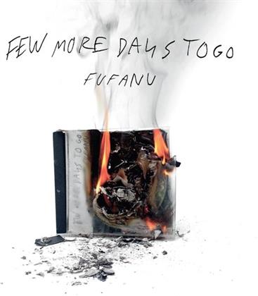 Fufanu - Few More Days To Go (Deluxe Edition, 2 CDs)
