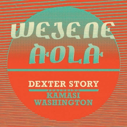 Dexter Story feat. Kamasi Washington - Wejene Aola - 7 Inch (7" Single)