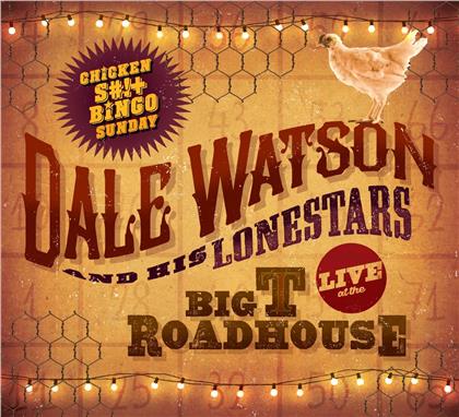 Dale Watson - Live At The Big T. Roadhouse