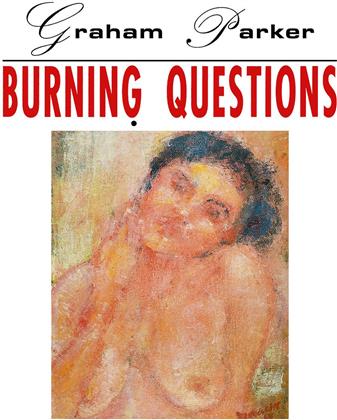 Graham Parker - Burning Questions - 2016 Reissue