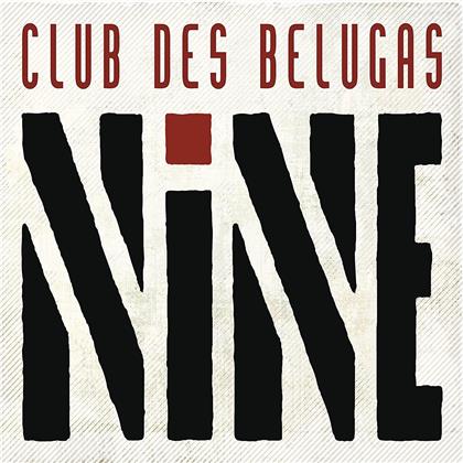 Club Des Belugas - Nine (2 CDs)