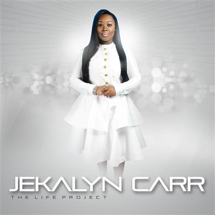 Jekalyn Carr - Life Project