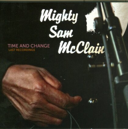 Mighty Sam McClain - Time And Change