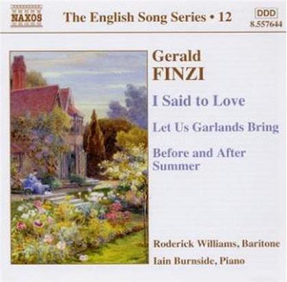 Gerald Finzi (1901-1956), Roderick Williams & Iain Burnside - I Said to Love, Let Us Garlands Bring, Before and After Summer - The English Song Series 12
