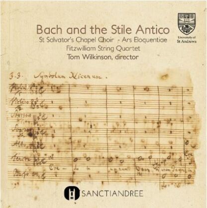 St Salvator's Chapel Choir - Bach And The Stile Antico