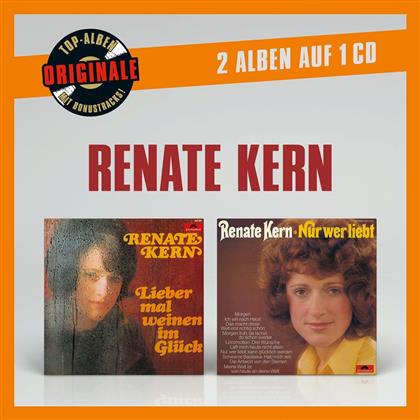 Renate Kern - Originale 2auf1: Lieber Mal Weinen.../Nur Wer Liebt