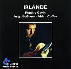 Frankie Gavin, Arty McGlynn & Aidan Coffey - Irlande