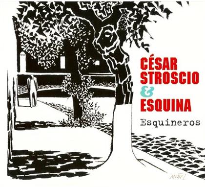 Cesar Stroscio & Esquina - Esquineros