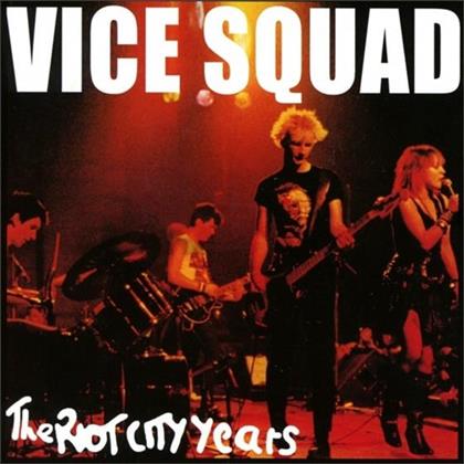 Vice Squad - The Riot City Years - Re-Release