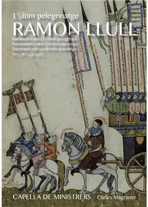 Capella de Ministrers, Ramon Llull (1232-1316) & Carles Magraner - L'úlitim Pelegrinatge (3 CDs + Book)