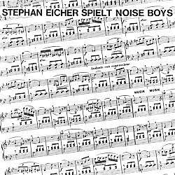 Stephan Eicher - Spielt Noise Boys - Re-Issue
