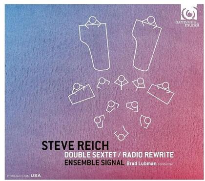Steve Reich (*1936), Brad Lubman & Ensemble Signal - Double Sextet / Radio Rewrite