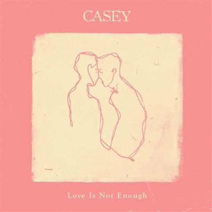Casey - Love Is Not Enough (LP)