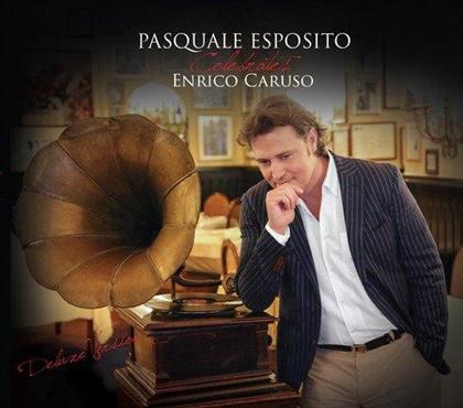 Pasquale Esposito - Pasquale Esposito Celebrates Enrico Caruso (Deluxe Edition)
