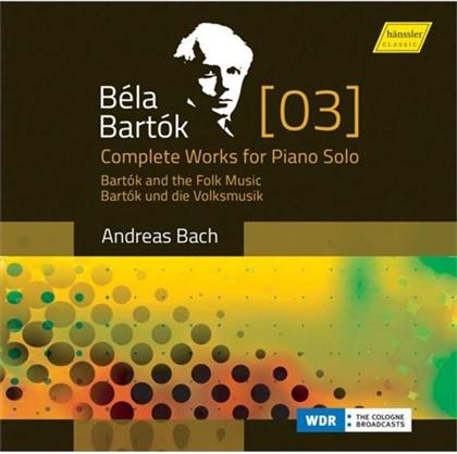Andreas Bach & Béla Bartók (1881-1945) - Complete Works For Piano Solo - 3