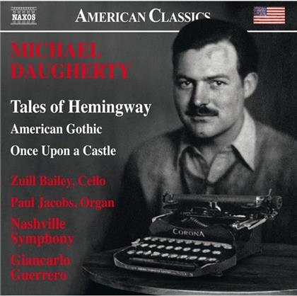 Michael Daugherty (*1954), Giancarlo Guerrero, Zuill Bailey, Paul Jacobs & Nashville Symphony - Tales of Hemingway / American Gothic / Once Upon a Castle
