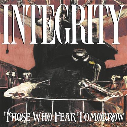 Integrity - Those Who Fear Tomorrow (25th Anniversary Edition)