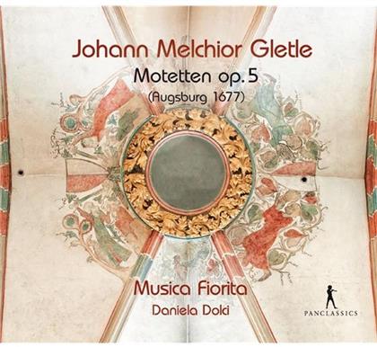 Musica Fiorita, Johann Melchior Gletle & Daniela Dolci - 36 Motetten Op.5 - Expeditionis Musicae Classics IV (Augsburg 1677) (4 CDs)