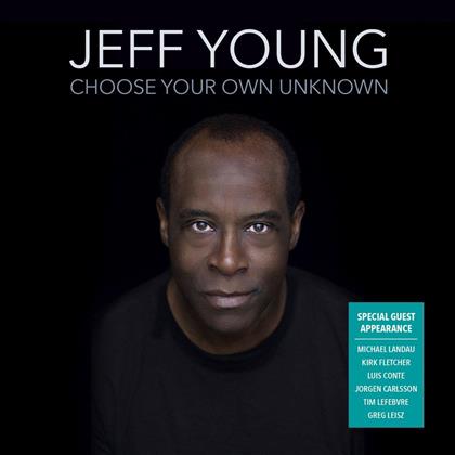 Jeff Young - Choose Your Own Unknown