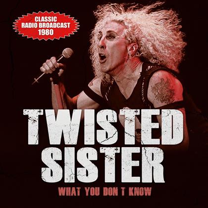 Twisted Sister - What You Don't Know