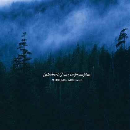 Michael McHale - Schubert: Four Impromptus