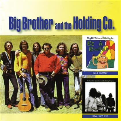 Big Brother & Holding Company - Be A Brother / How Hard It Is