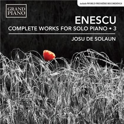 Josu de Solaun & George Enescu (1881-1955) - Complete Piano Works Vol.3