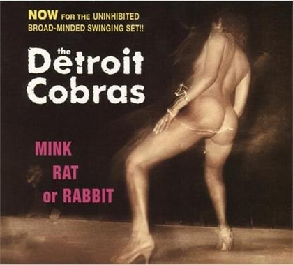 Detroit Cobras - Mink Rat Or Rabbit (New Version)