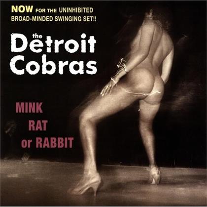 Detroit Cobras - Mink Rat Or Rabbit - 2016 Version (LP)