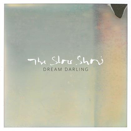 The Slow Show - Dream Darling - Limited Edition, Clear Vinyl (LP + Digital Copy)