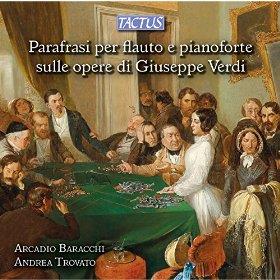 Arcadio Baracchi & Andrea Trovato - Parafrasi Per Flauto e Pianoforte sulle Opere di Giuseppe Verdi