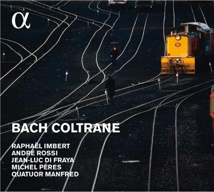 Raphael Imbert, André Rossi, Jean-Luc di Fraya, Michel Péres, Manfred Quatuor, … - Bach - Coltrane
