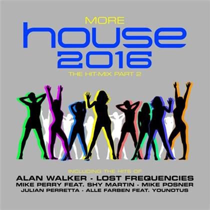 More House 2016 - The Hit-Mix Part 2