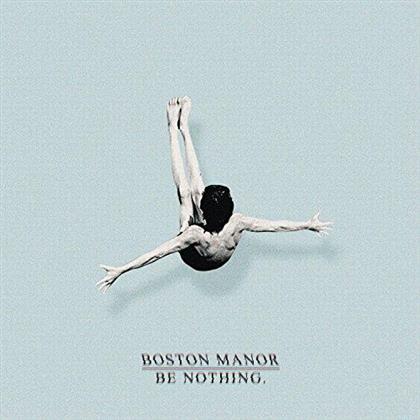 Boston Manor - Be Nothing (LP)