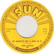 Sonny Burgess - My Bucket's Got A Hole In It (12" Maxi)