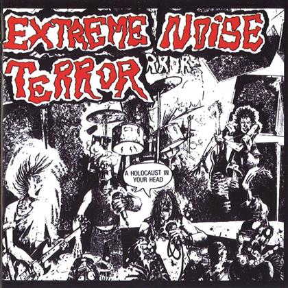 Extreme Noise Terror - Holocaust In Your Head